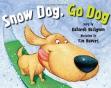 Snow Dog, Go Dog   2013 9781477817247 Front Cover