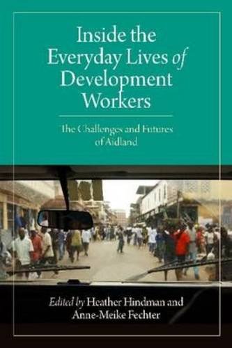 Inside the Everyday Lives of Development Workers Values, Motives, and Aspirations  2010 9781565493247 Front Cover