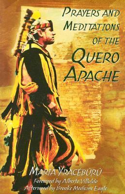Prayers and Meditations of the Quero Apache   2004 9781591430247 Front Cover