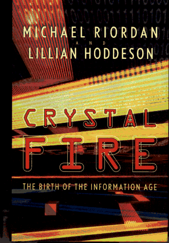Crystal Fire The Birth of the Information Age  1997 9780393041248 Front Cover