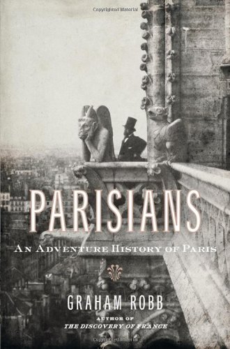 Parisians An Adventure History of Paris  2010 9780393067248 Front Cover
