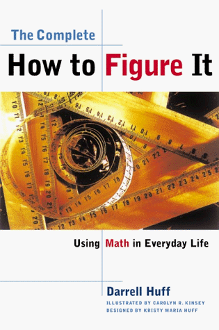 Complete How to Figure It Using Math in Everyday Life  1999 9780393319248 Front Cover