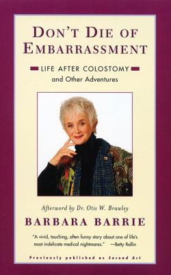 Don't Die of Embarrassment Life after Colostomy and Other Adventures  1999 9780684846248 Front Cover