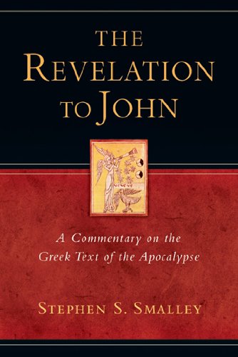 Revelation to John A Commentary on the Greek Text of the Apocalypse  2005 9780830829248 Front Cover