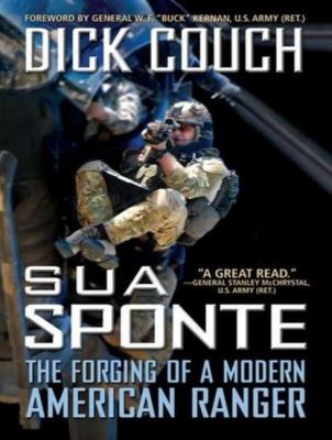 Sua Sponte: The Forging of a Modern American Ranger, Library Edition  2012 9781452635248 Front Cover
