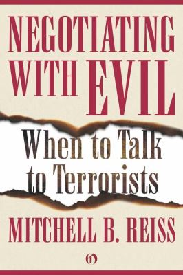 Negotiating with Evil When to Talk to Terrorists N/A 9781453258248 Front Cover