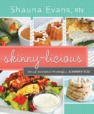 Skinny-licious: Lite and Scrumptious Recipes for a Slimmer You  2014 9781462113248 Front Cover