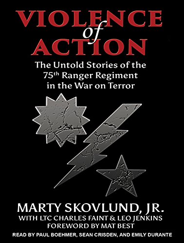 Violence of Action: The Untold Stories of the 75th Ranger Regiment in the War on Terror  2015 9781494509248 Front Cover
