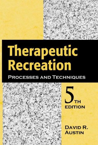 Therapeutic Recreation: Processes and Techniques 5th 2004 9781571675248 Front Cover