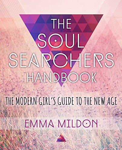 Soul Searcher's Handbook A Modern Girl's Guide to the New Age World  2015 9781582705248 Front Cover