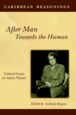 After Man: Towards the Human Critical Essays on Sylvia Wynter  2006 9789766372248 Front Cover