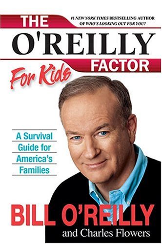 o'Reilly Factor for Kids A Survival Guide for America's Families  2004 9780060544249 Front Cover