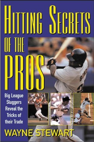 Hitting Secrets of the Pros Big League Sluggers Reveal the Tricks of Their Trade  2004 9780071418249 Front Cover