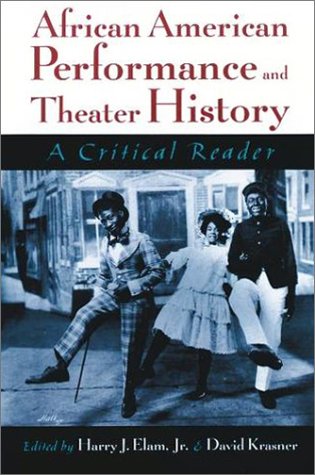 African American Performance and Theater History A Critical Reader  2001 9780195127249 Front Cover