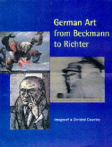 German Art from Beckmann to Richter : Images of a Divided Country  1997 9780300073249 Front Cover