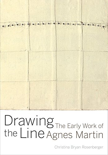 Drawing the Line The Early Work of Agnes Martin  2016 9780520288249 Front Cover