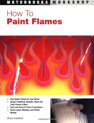 How to Paint Flames   2004 (Revised) 9780760318249 Front Cover