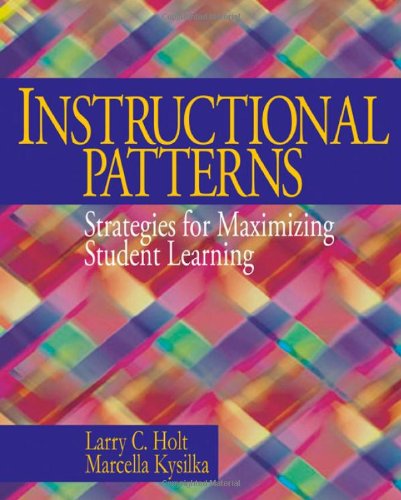 Instructional Patterns Strategies for Maximizing Student Learning  2006 9780761928249 Front Cover