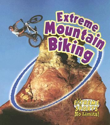 Extreme Mountain Biking   2006 9780778717249 Front Cover