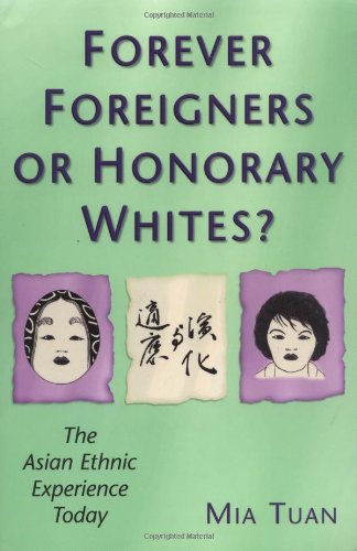 Forever Foreigners or Honorary Whites? The Asian Ethnic Experience Today  1999 9780813526249 Front Cover