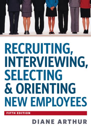 Recruiting, Interviewing, Selecting and Orienting New Employees  5th 2012 9780814420249 Front Cover
