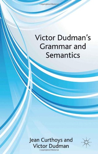 Victor Dudman's Grammar and Semantics   2012 9781137029249 Front Cover