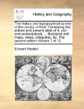 History and Topographical Survey of the County of Kent Containing the Antient and Present State of It, Civil and Ecclesiastical; Illustrated N/A 9781170996249 Front Cover