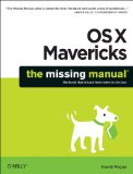 OS X Mavericks: the Missing Manual   2013 9781449362249 Front Cover