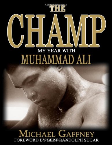 The Champ: My Year With Muhammad Ali  2012 9781478171249 Front Cover