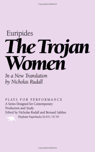 Euripides - the Trojan Women Plays for Performance  1999 9781566632249 Front Cover