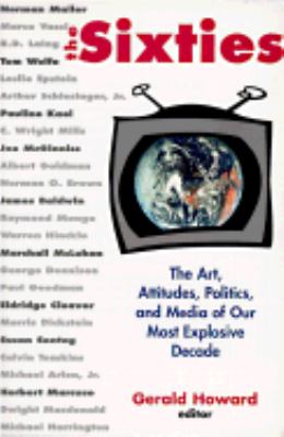 Sixties Art, Politics and Media of Our Most Explosive Decade N/A 9781569248249 Front Cover