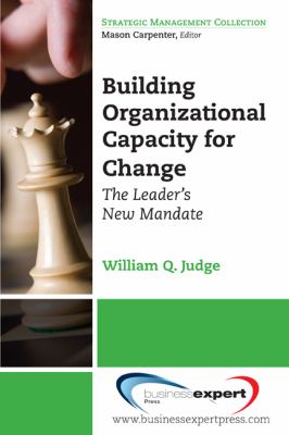 Building Organizational Capacity for Change The Leader's New Mandate N/A 9781606491249 Front Cover