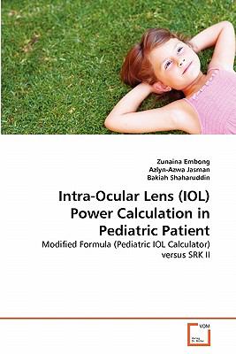 Intra-Ocular Lens Power Calculation in Pediatric Patient  N/A 9783639354249 Front Cover