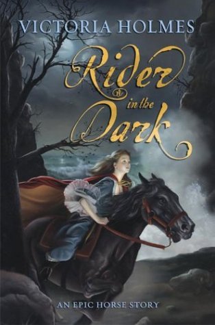 Rider in the Dark An Epic Horse Story  2004 9780060520250 Front Cover