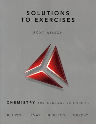 Chemistry Solutions to Exercises: the Central Science 11th 2009 9780136003250 Front Cover