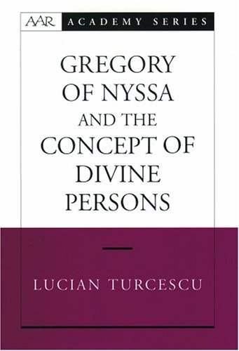 Gregory of Nyssa and the Concept of Divine Persons   2004 9780195174250 Front Cover