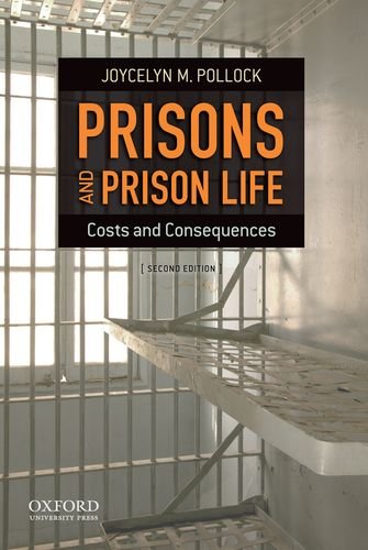 Prisons and Prison Life Costs and Consequences 2nd 2013 9780199783250 Front Cover