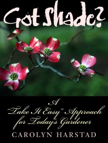 Got Shade? A "Take It Easy" Approach for Today's Gardener  2003 9780253216250 Front Cover