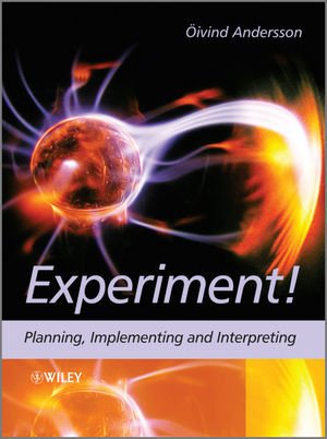 Experiment! Planning, Implementing and Interpreting 2nd 2012 9780470688250 Front Cover