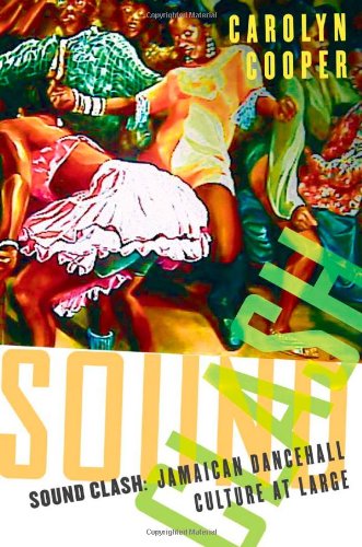 Sound Clash Jamaican Dancehall Culture at Large  2004 (Revised) 9781403964250 Front Cover