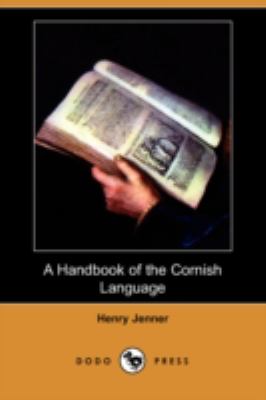 Handbook of the Cornish Language   2008 9781409933250 Front Cover
