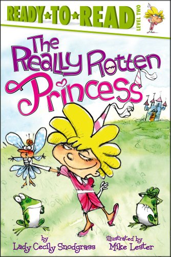 Really Rotten Princess Ready-To-Read Level 2  2011 9781442433250 Front Cover