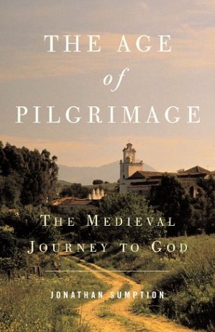 Age of Pilgrimage The Medieval Journey to God  2020 9781587680250 Front Cover