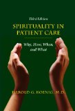Spirituality in Patient Care Why, How, When, and What 3rd 2013 9781599474250 Front Cover