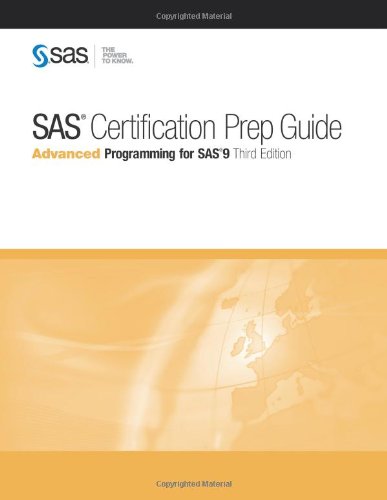 SAS Certification Prep Guide Advanced Programming for SAS 9, Third Edition 3rd 2011 9781607649250 Front Cover