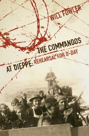 Commandos at Dieppe Rehearsal for D-Day  2002 9780007111251 Front Cover