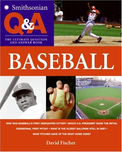 Smithsonian Q and a: Baseball The Ultimate Question and Answer Book  2007 9780060891251 Front Cover