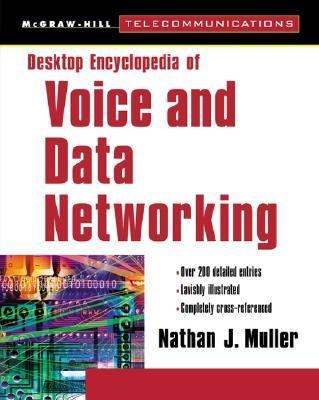 Desktop Encyclopedia of Voice and Data Networking  N/A 9780071369251 Front Cover