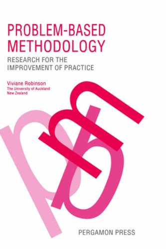Problem Based Methodology Research for the Improvement of Practice  1993 9780080419251 Front Cover