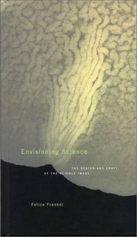 Envisioning Science The Design and Craft of the Science Image  2002 9780262062251 Front Cover